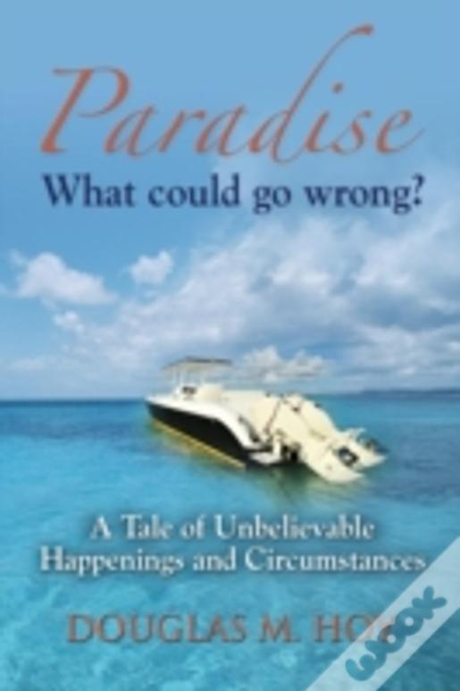 Paradise: What Could Go Wrong?
