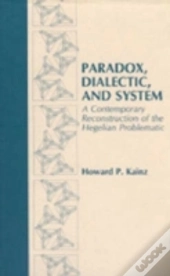 Paradox, Dialectic And System