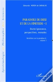 Capa do artigo Paradoxe De Dieu Et De La Finitude Tome 1 ; Docte Ignorance, Perspectives, Monades ; Variations Sur Le Paradoxe 6, Tome 1