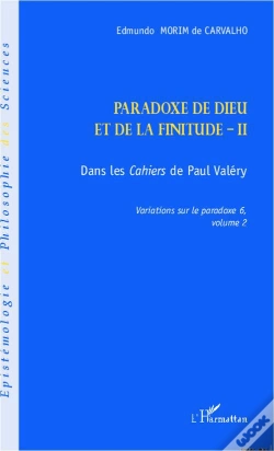 Capa do artigo Paradoxe De Dieu Et De La Finitude Tome 2 ; Dans Les Cahiers De Paul Valéry ; Variations Sur Le Paradoxe 6, Tome 2