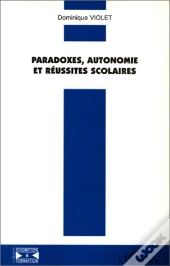 Paradoxes, Autonomie Et Réussites Scolaires