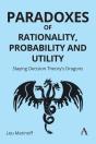 Paradoxes Of Rationality, Probability, And Utility - Preview