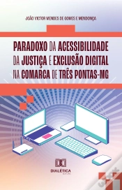 Capa do artigo Paradoxo Da Acessibilidade Da Justiça E Exclusão Digital Na Comarca De Três Pontas-Mg