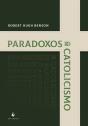 Paradoxos Do Catolicismo - Preview