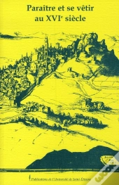 Paraître Et Se Vêtir Au Xvi Siècle