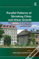Parallel Patterns Of Shrinking Cities And Urban Growth