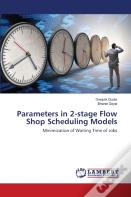 Parameters In 2-Stage Flow Shop Scheduling Models