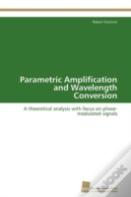 Parametric Amplification And Wavelength Conversion