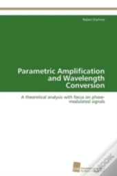 Parametric Amplification And Wavelength Conversion