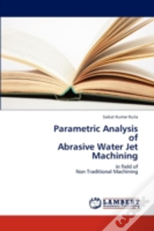 Parametric Analysis         Of  Abrasive Water Jet      Machining