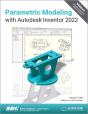 Parametric Modeling With Autodesk Inventor 2022 - Preview