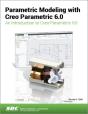 Parametric Modeling With Creo Parametric 6.0 - Preview