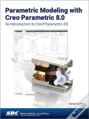 Parametric Modeling With Creo Parametric 8.0
