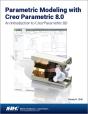 Parametric Modeling With Creo Parametric 8.0 - Preview