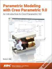 Parametric Modeling With Creo Parametric 9.0