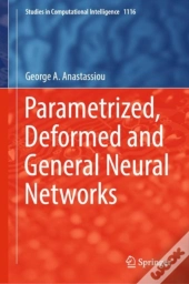 Parametrized, Deformed And General Neural Networks