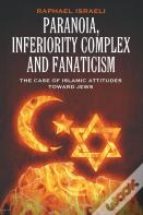 Paranoia, Inferiority Complex And Fanaticism