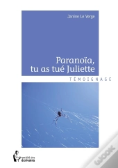 Paranoïa, Tu As Tué Juliette