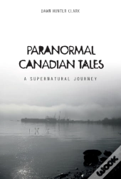 Paranormal Canadian Tales