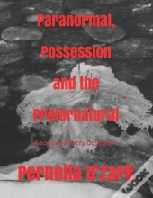 Paranormal, Possession And The Preternatural