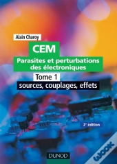 Parasites Et Perturbations Des Électroniques Tome 1 ; Sources Couplages Effets