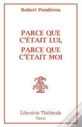 Parce Que C'Était Lui, Parce Que C'Était Moi ; Ou Montaigne, Dieu Que La Femme Me Reste Obscure