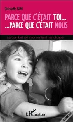 Capa do artigo Parce Que C'Était Toi, Parce Que C'Était Nous ; Le Combat De Mon Enfant Handicapé