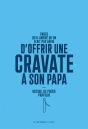 Parce Qu'Il Arrive Qu'On N'Ait Pas Envie D'Offrir Une Cravate A Son Papa - Preview