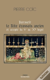 Parcourir Le Rite Ecossais Ancien Et Accepte Du 4e Au 30e Degre