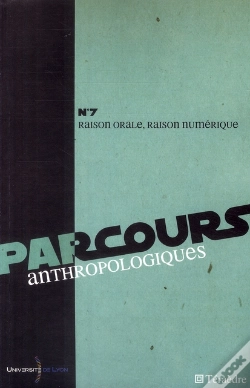 Capa do artigo Parcours Anthropologiques T.7; Raison Orale, Raison Numérique