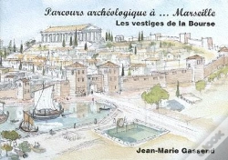 Capa do artigo Parcours Archeologique A Marseille ; Les Vestiges De La Bourse