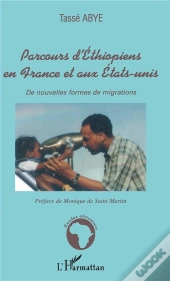 Parcours D'Ethiopiens En France Et Aux Etats-Unis ; De Nouvelles Formes De Migrations