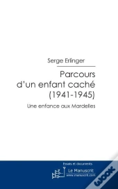 Parcours D'Un Enfant Caché (1941-1945) ; Une Enfance Aux Mardelles