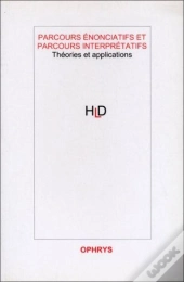 Parcours Enonciatifs Et Parcours Interpretatifs,Theories Et  Applications