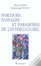 Parcours, Passages Et Paradoxes De L'Interculturel