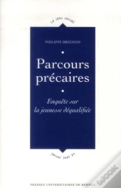 Parcours Précaires ; Enquête Sur La Jeunesse Déqualifiée