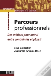 Parcours Professionnels : Entre Contraintes Et Plaisir