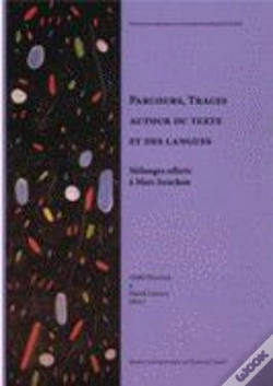 Capa do artigo Parcours, Traces Autour Du Texte Et Des Langues. Melanges Offerts A M Arc Souchon