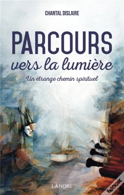 Capa do artigo Parcours Vers La Lumière ; Un Étrange Chemin Spirituel