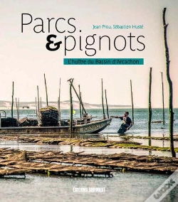 Capa do artigo Parcs & Pignots ; L'Huître Du Bassin D'Arcachon