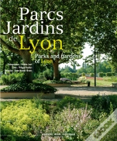 Parcs Jardins De Lyon ; Parks And Gardens Of Lyon