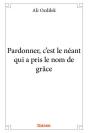 Pardonner, C'Est Le Néant Qui A Pris Le Nom De Grâce - Preview