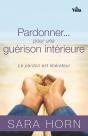 Pardonner Pour Une Guérison Intérieure - Preview