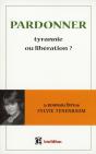 Pardonner ; Tyrannie Ou Libération ? - Preview