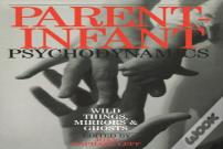 Parent-Infant Psychodynamics