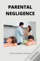 Parental Negligence