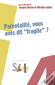 Capa do artigo Parentalité, Vous Avez Dit "Fragile" ?