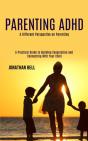 Parenting Adhd: A Different Perspective - Preview
