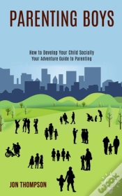 Capa do artigo Parenting Boys: How To Develop Your Chil