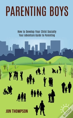 Capa do artigo Parenting Boys: How To Develop Your Chil